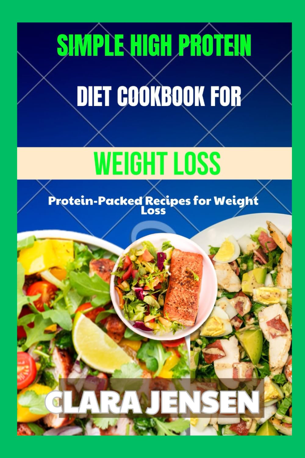 Simple High protein diet cookbook for weight loss: Protein-Packed Recipes for Weight Loss