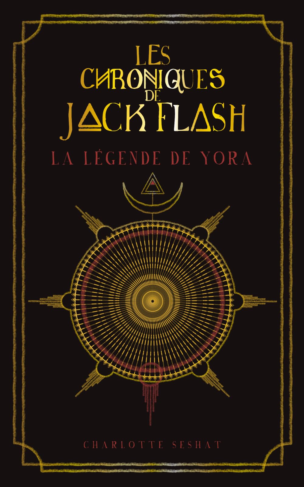 Les chroniques de Jack Flash: La légende de Yora