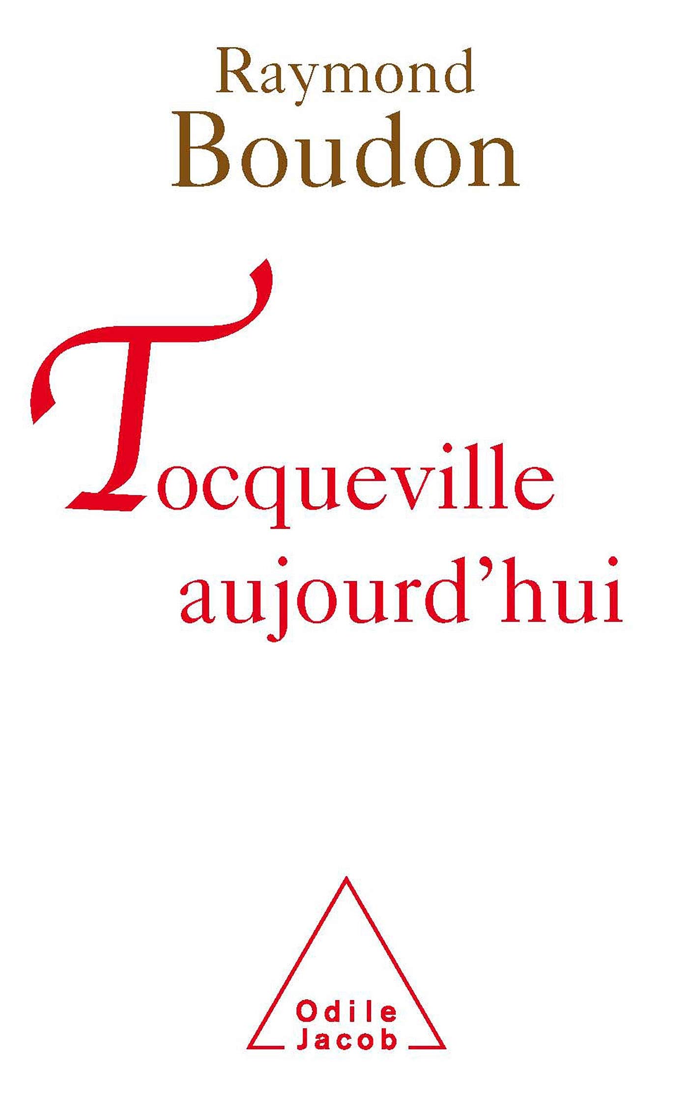 Tocqueville Today / Tocqueville aujourd'hui