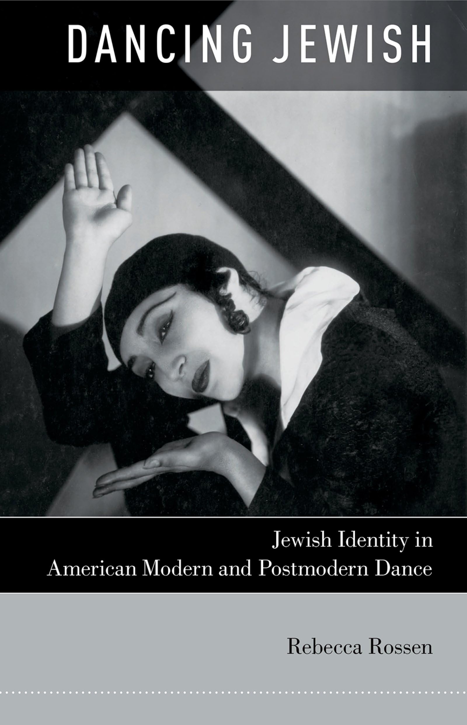 Dancing Jewish: Jewish Identity In American Modern And Postmodern Dance