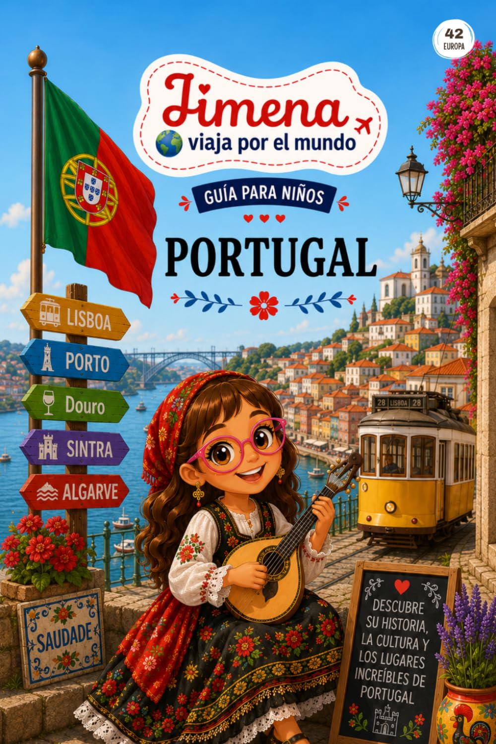 Guía de Portugal para niños: Viaja, aprende y descubre con Jimena (Jimena viaja por el mundo)