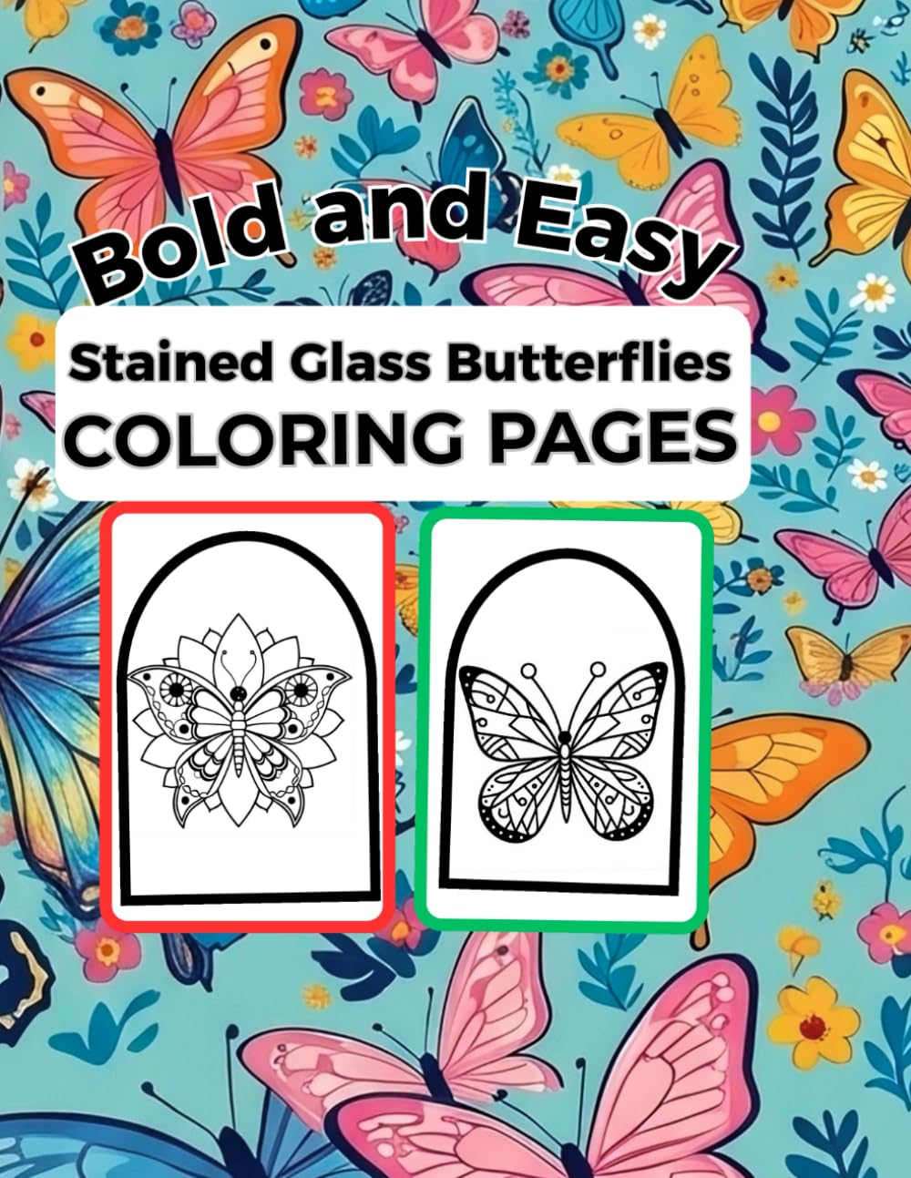 Bold and Easy Stained Glass Butterflies: Simple Butterfly Designs for Adults and Seniors | Stress Relief Coloring Pages