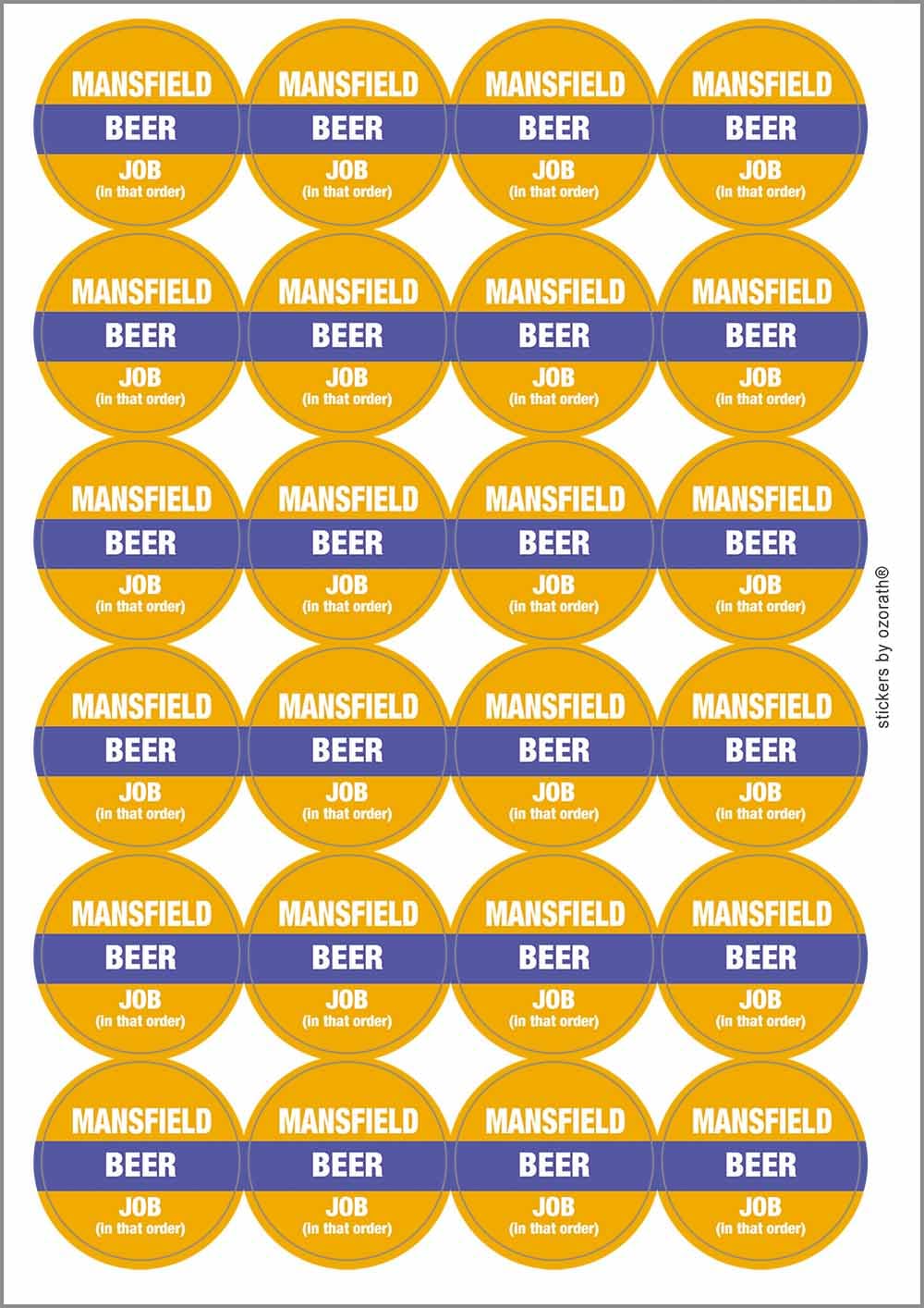 Mansfield Beer Job in that Order Funny Circular Matt Paper Stickers A4 Sheet of 24 (Each Sticker is 45mm Diameter)
