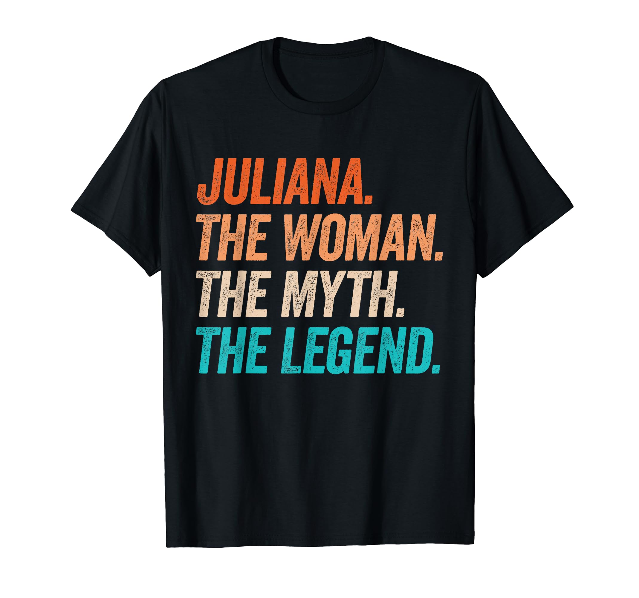 Juliana The Woman The Myth The Legend First Name Juliana T-Shirt