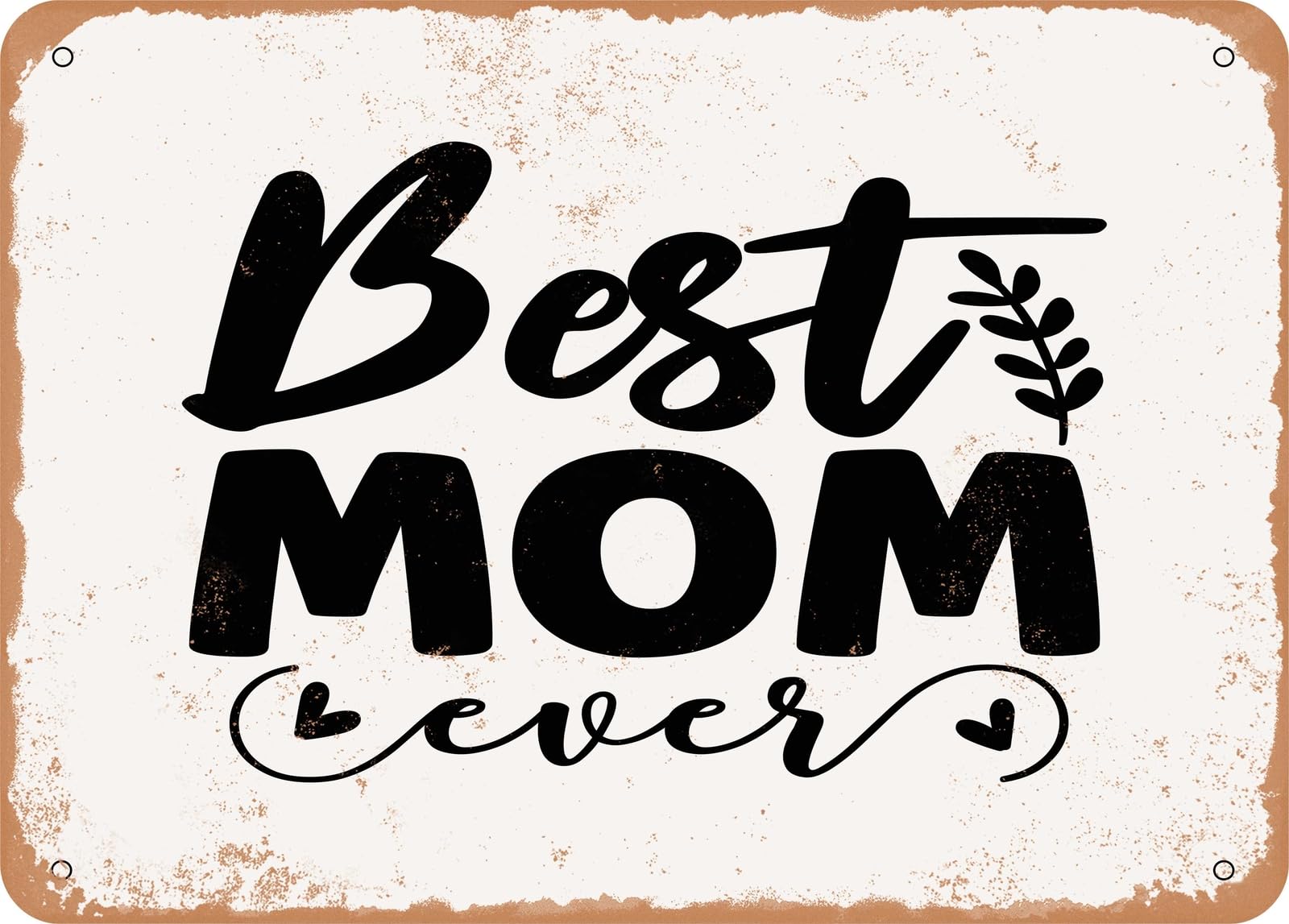 Miaomansenstore Metal Sign - Best Mom Ever - 9 - Vintage Look Sign Home Decor