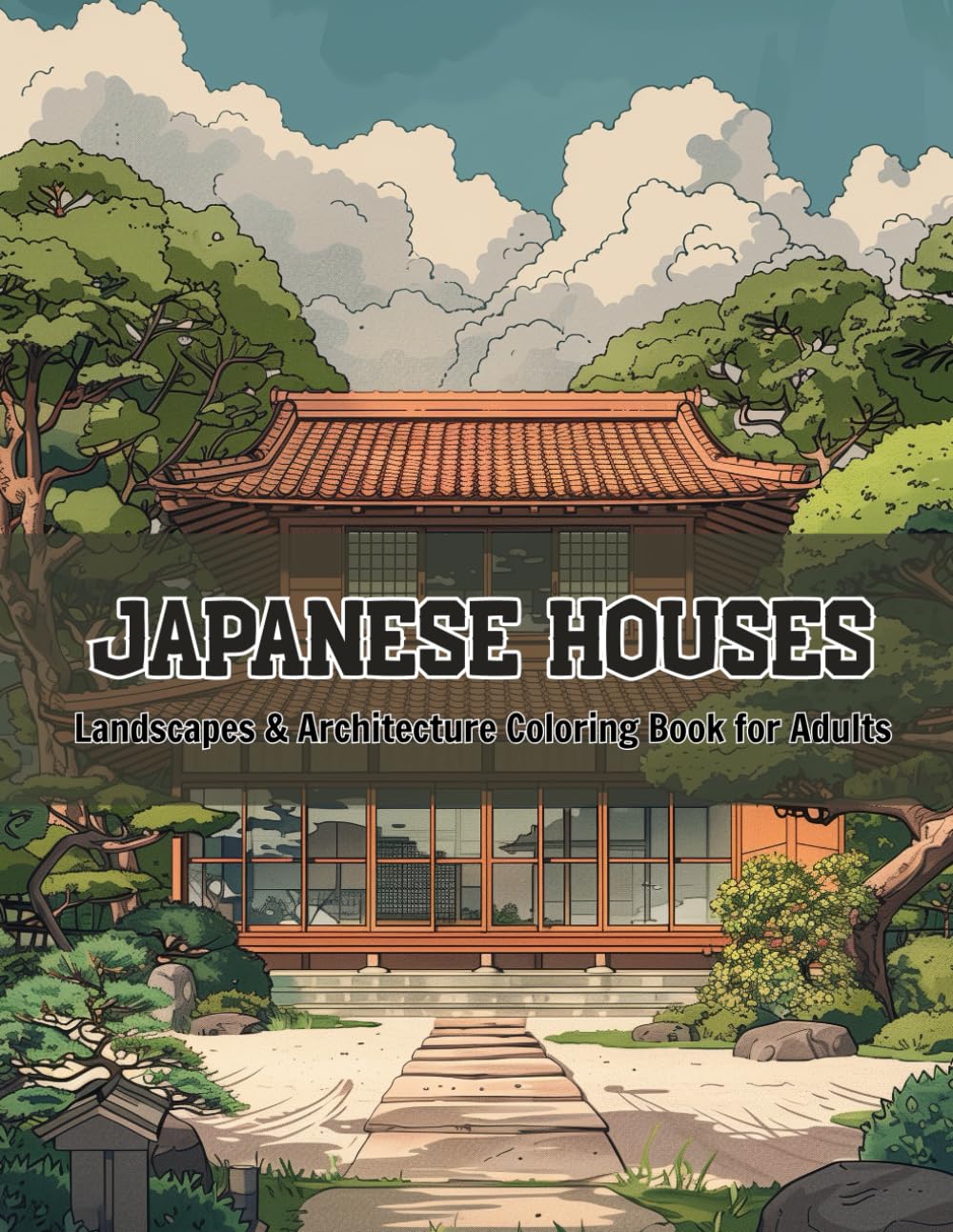 Japanese Homes & Tranquil Landscapes – A Mindful Architecture Coloring Book for Adults (Color the World: Houses, Landscapes & Architecture Series)