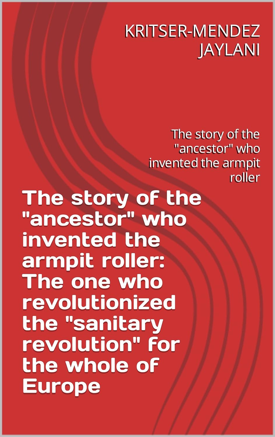 The story of the "ancestor" who invented the armpit roller The one who