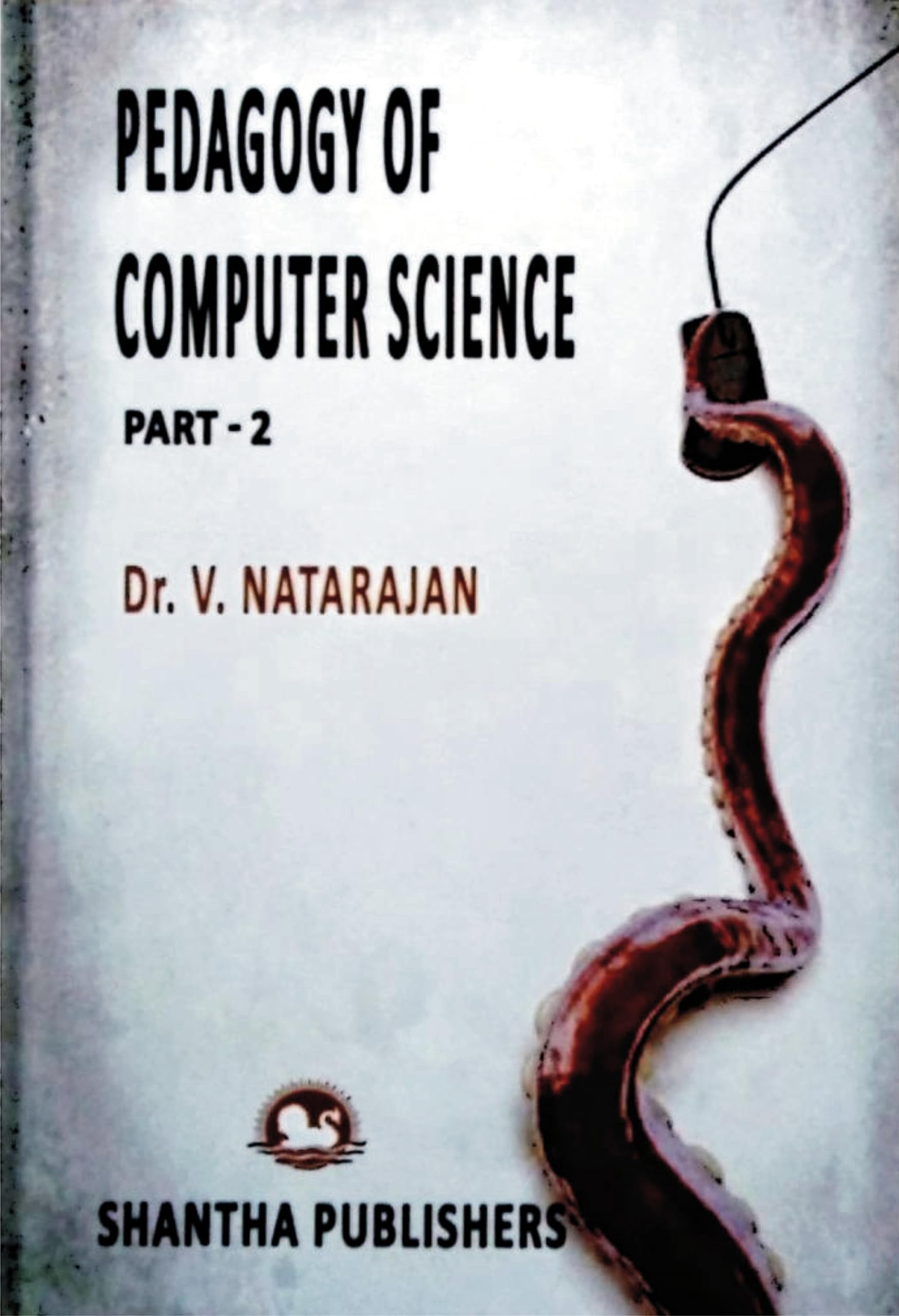 Pedagogy of Computer Science | Part - 2 | I Year - Semester II | As per ...