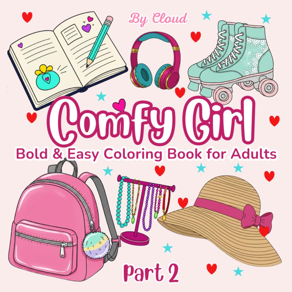 Bold and Easy Coloring Book for Adults: Comfy Girl Cozy, Simple and Cute Designs for Women and Teen for Relaxation (Comfy Girl Cute)