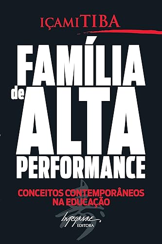 Família de Alta Performance: Conceitos Contemporâneos na Educação
