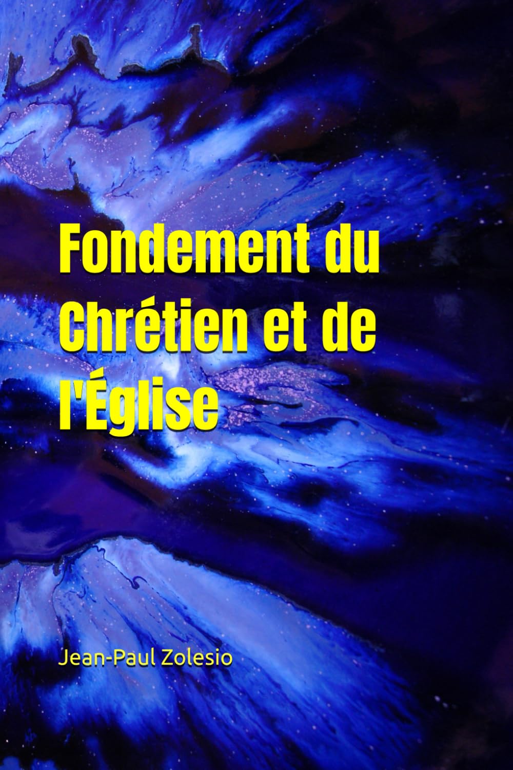 Fondement du Chrétien et de l'Église: Eglise TEP Valbonne Sophia-Antipolis