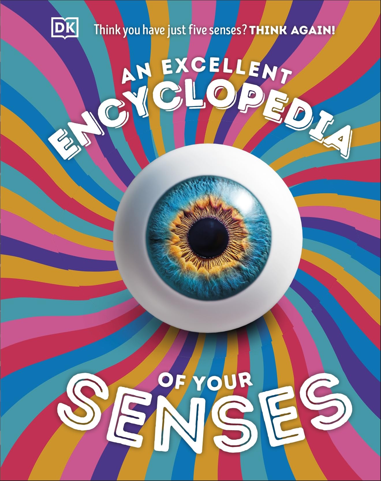 An Excellent Encyclopedia of Your Senses: Think You Have Just Five Senses? Think Again!