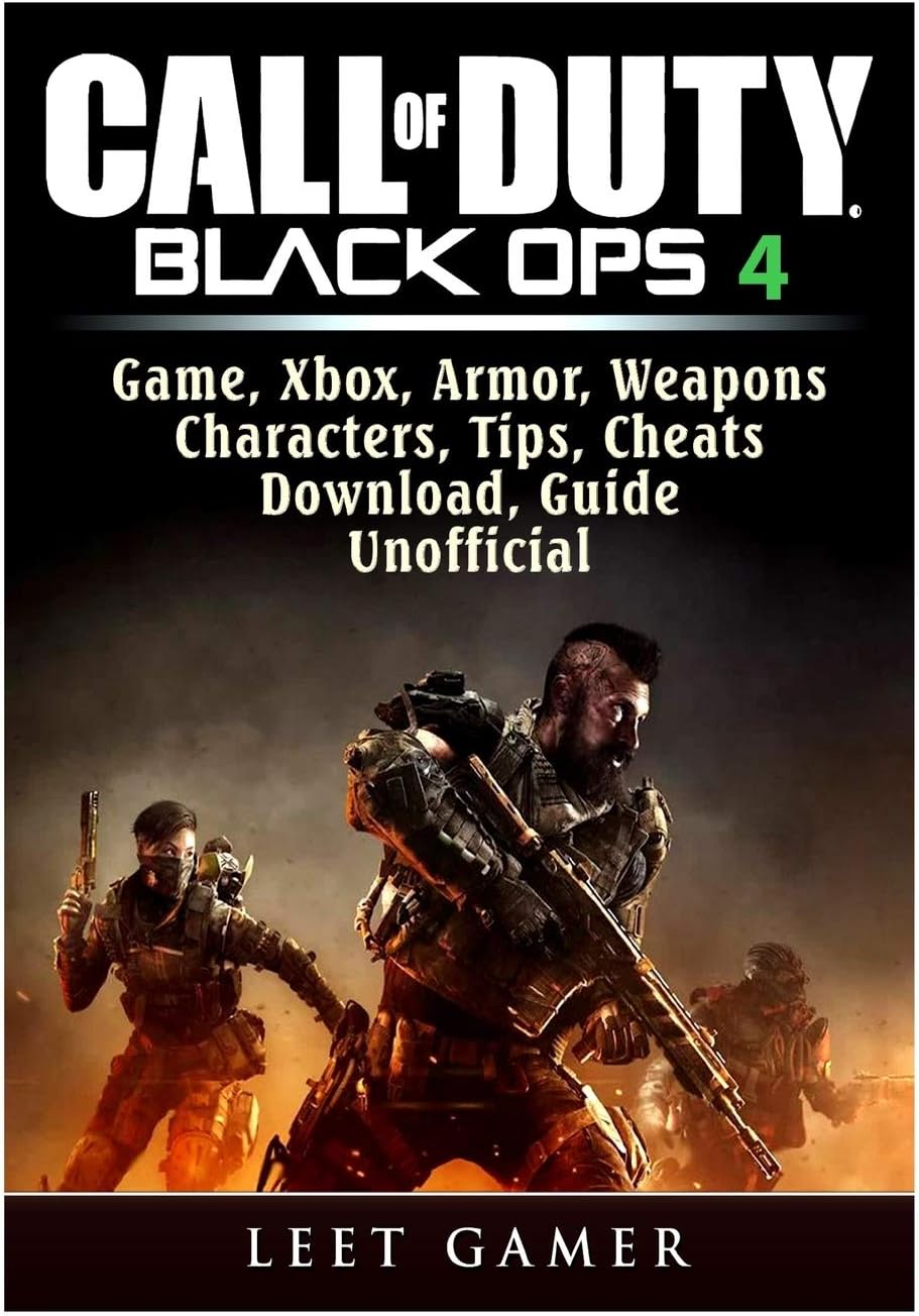 Call of Duty Black Ops 4, Game, Xbox, Armor, Weapons, Characters, Tips, Cheats, Download, Guide Unofficial
