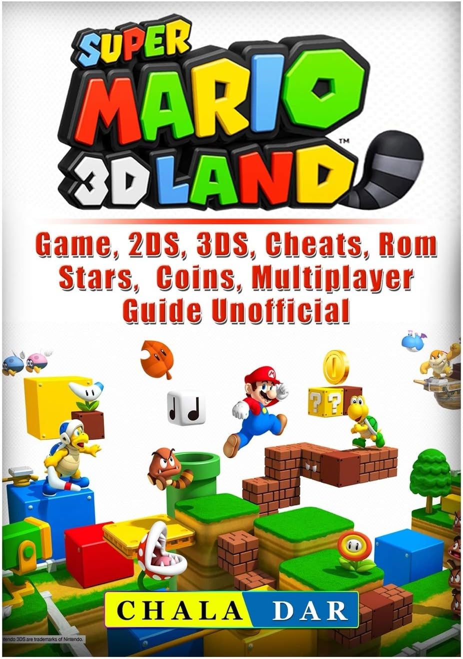 Super Mario 3D Land Game, 2DS, 3DS, Cheats, Rom, Stars, Coins, Multiplayer, Guide Unofficial Paperback – Import, 20 February 2018