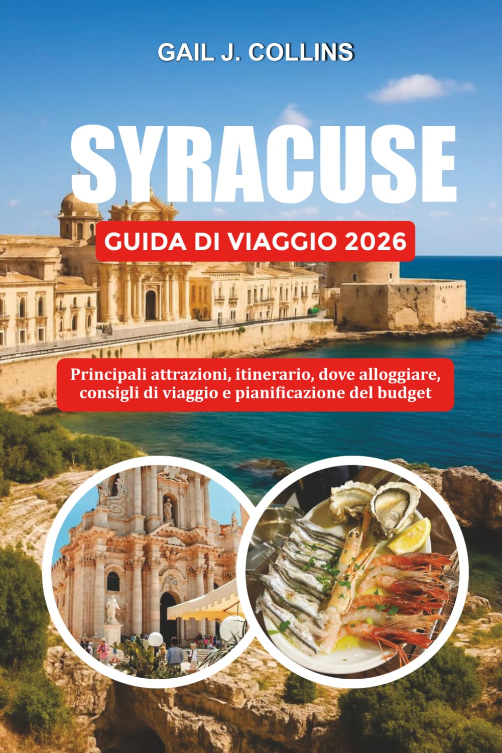 SIRACUSE GUIDA DI VIAGGIO 2026: Principali attrazioni, itinerario, dove alloggiare, consigli di viaggio e pianificazione del budget