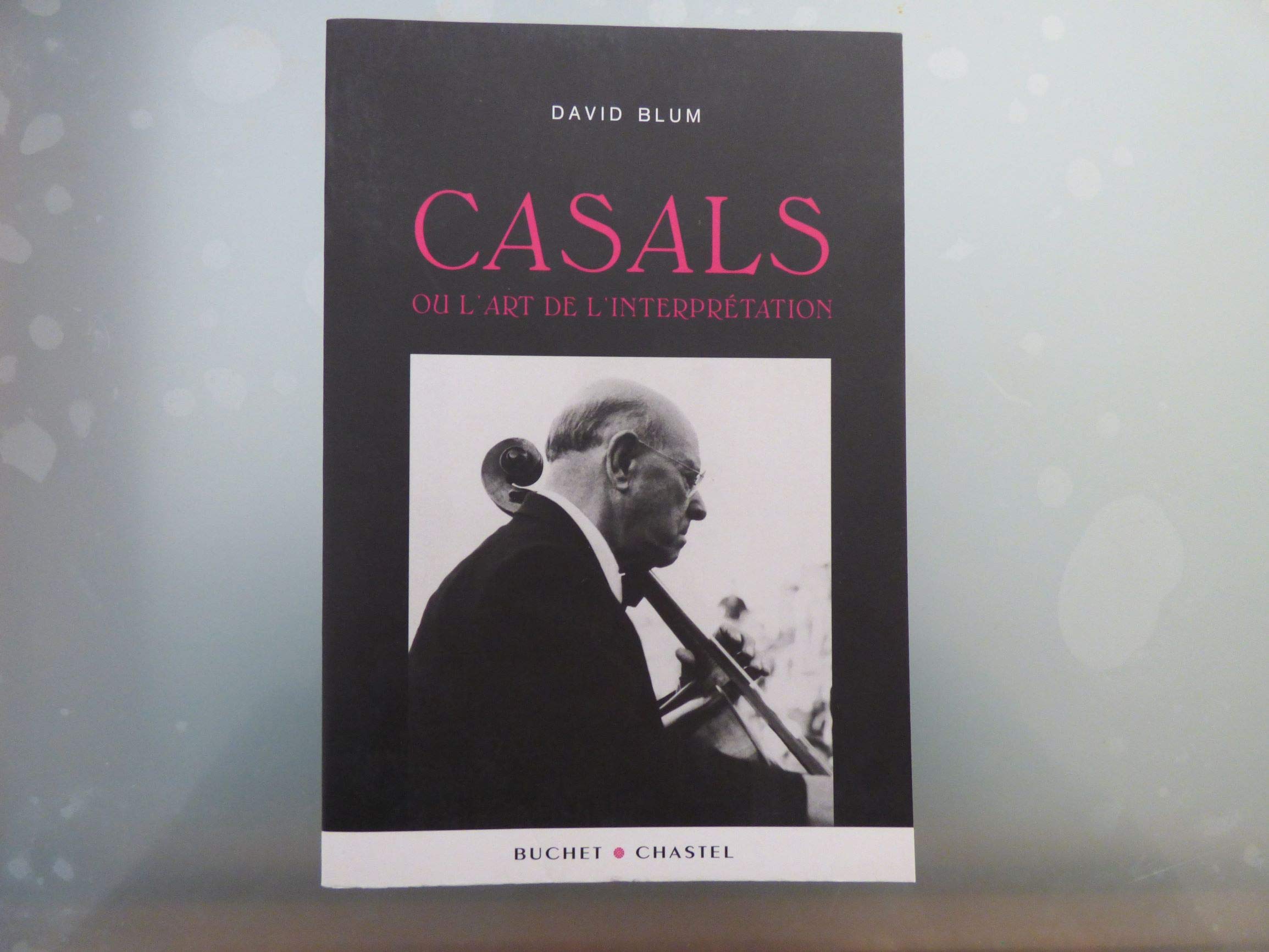 CASALS ET L ART DE L INTERPRETATION (0000)