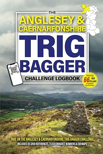 The Anglesey &amp; Caernarfonshire Trig Bagger Challenge Logbook: North Wales Hiking &amp; Walking Challenge Featuring 66 Trig Pillars in Anglesey &amp; Caernarfonshire