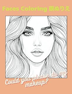 Could you please do my makeup?: A Creative Palette for Makeup Lovers (Faces Coloring)