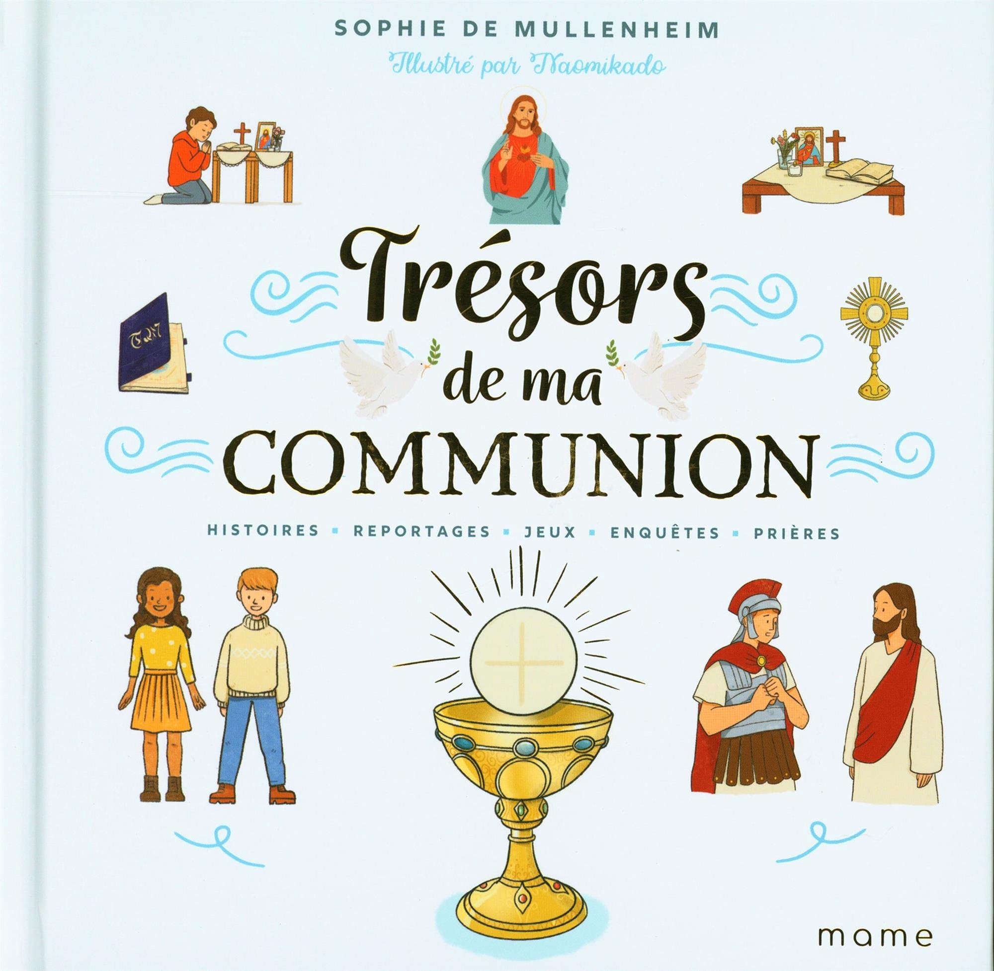 Trésors de ma communion: Histoires, reportages, jeux, enquêtes, prières