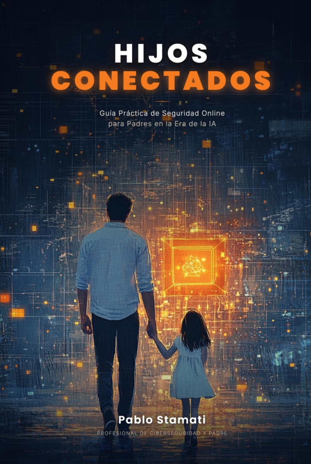 Hijos Conectados: Guía Práctica de Seguridad Online para Padres en la Era de la IA