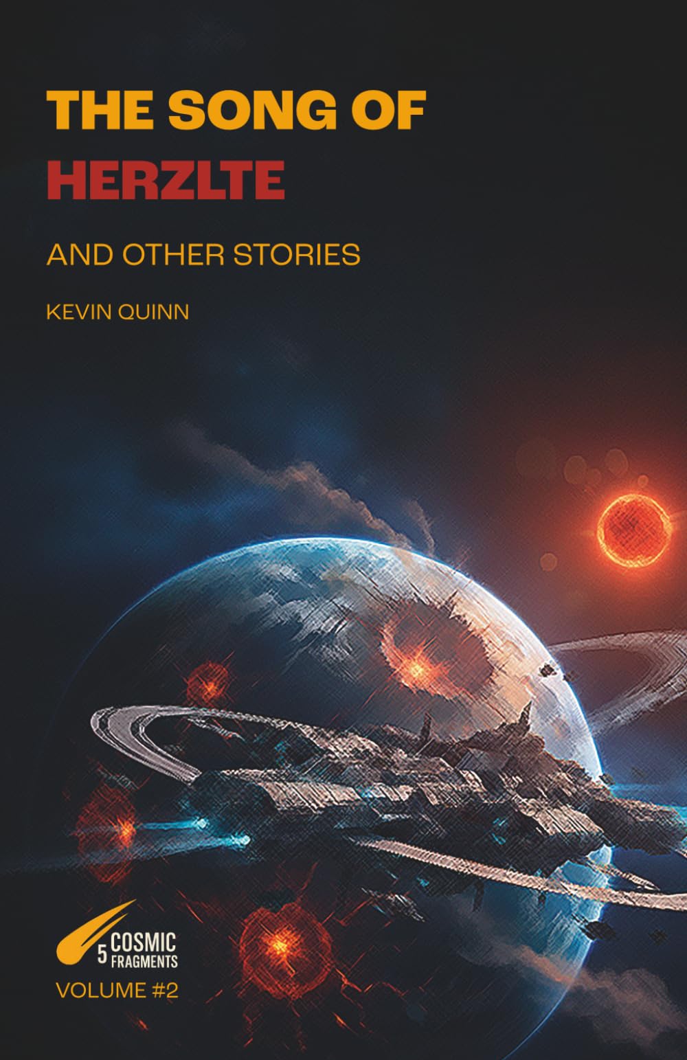 The Song of Herzlte: And other stories (5 COSMIC FRAGMENTS)