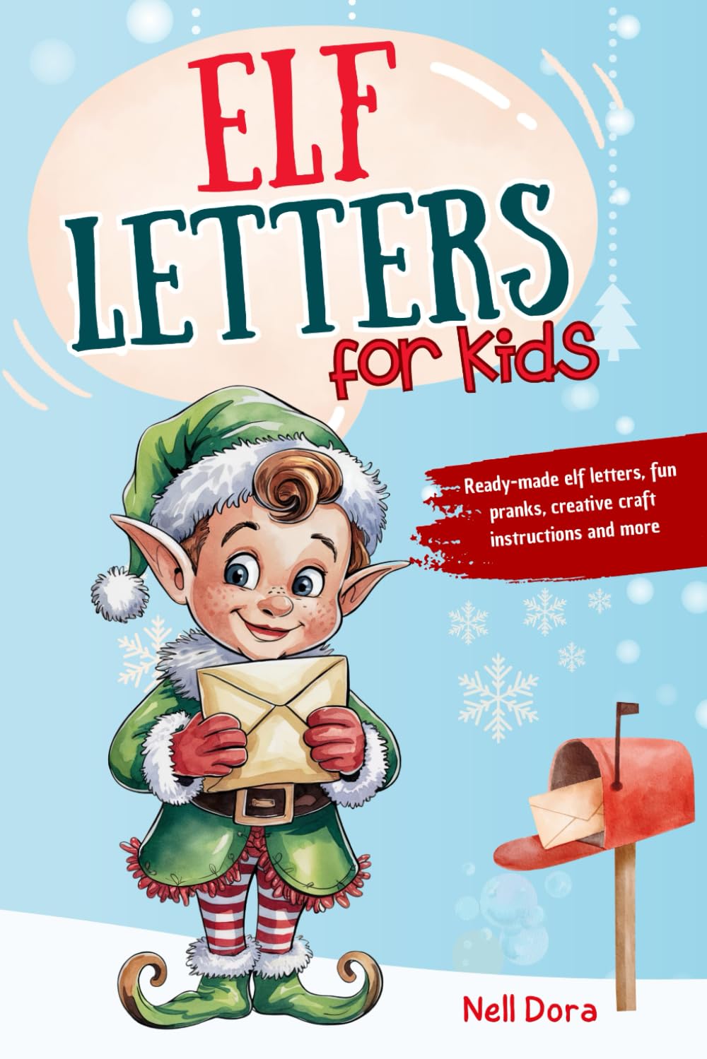 Elf Letters for Kids: Ready-made elf letters, fun pranks, creative craft instructions and more. Make your season special