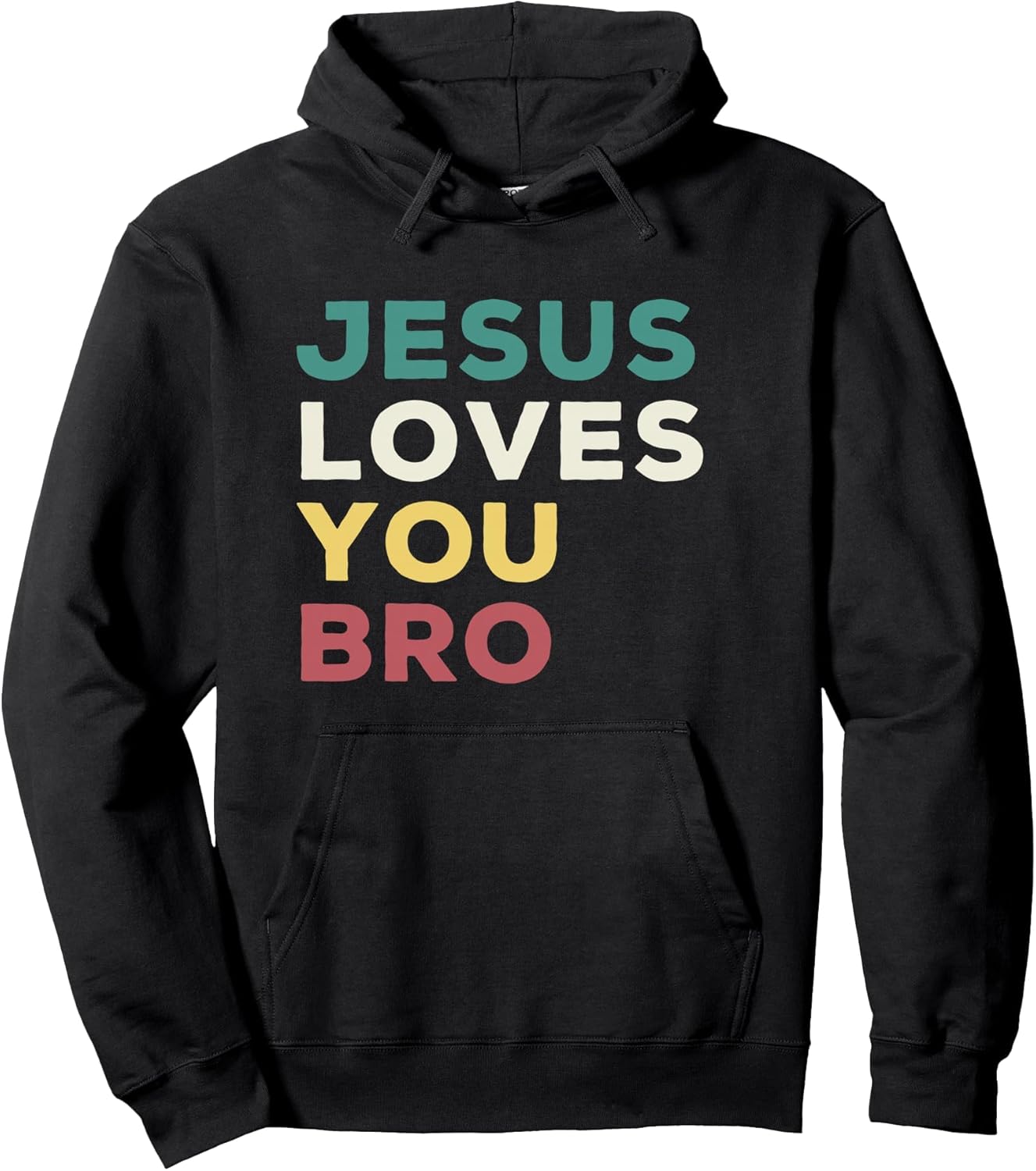 Jesus Loves You Bro Funny Christian Faith Quote Pullover Hoodie