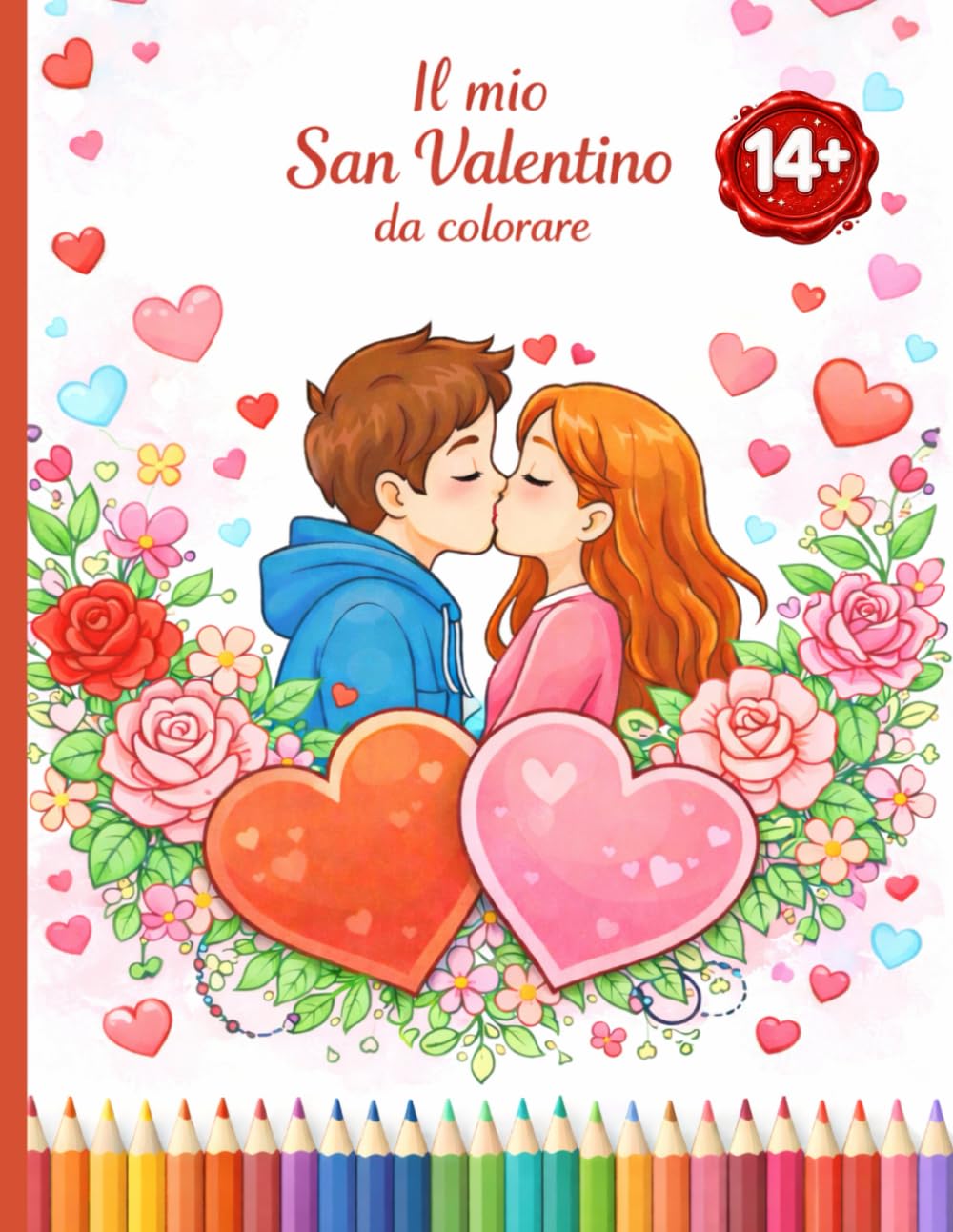 Il mio San Valentino da colorare: Libro da colorare per ragazzi e adolescenti 14+ | San Valentino, amore, cuori e coppie romantiche, disegni semplici e moderni per relax creativo e momenti speciali
