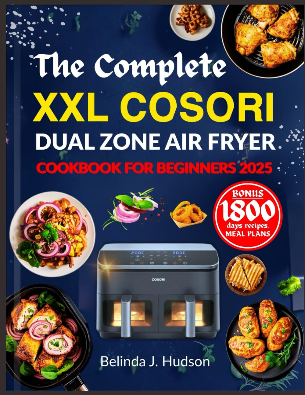THE COMPLETE XXL COSORI DUAL ZONE AIR FRYER COOKBOOK FOR BEGINNERS 2025