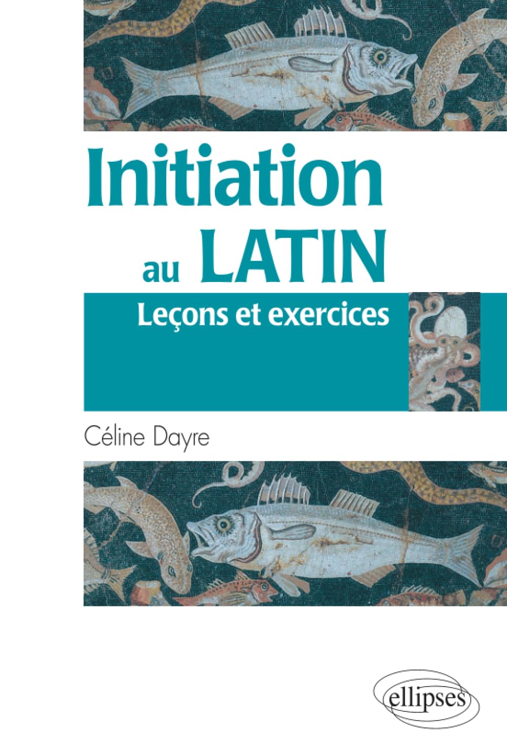 Initiation au latin (Leçons et exercices)