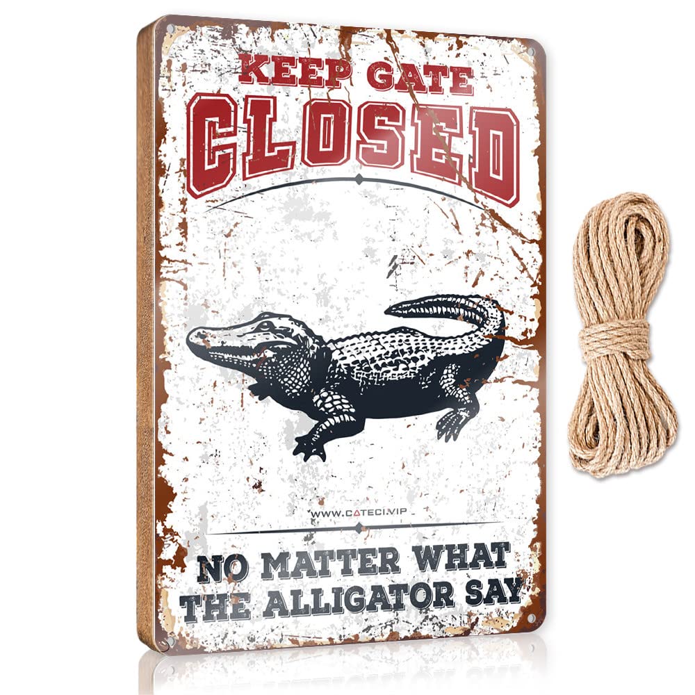 HELIOFORGE Wooden Plaques For Crafts Keep Gate Closed No Matter What The Alligator Say Wooden Sign(15X28CM)