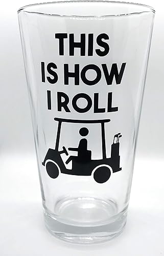 This is How I Roll - Funny Golf Lover Gift - 16oz Pint Glass Drinking Cup - Golf Cart Driver