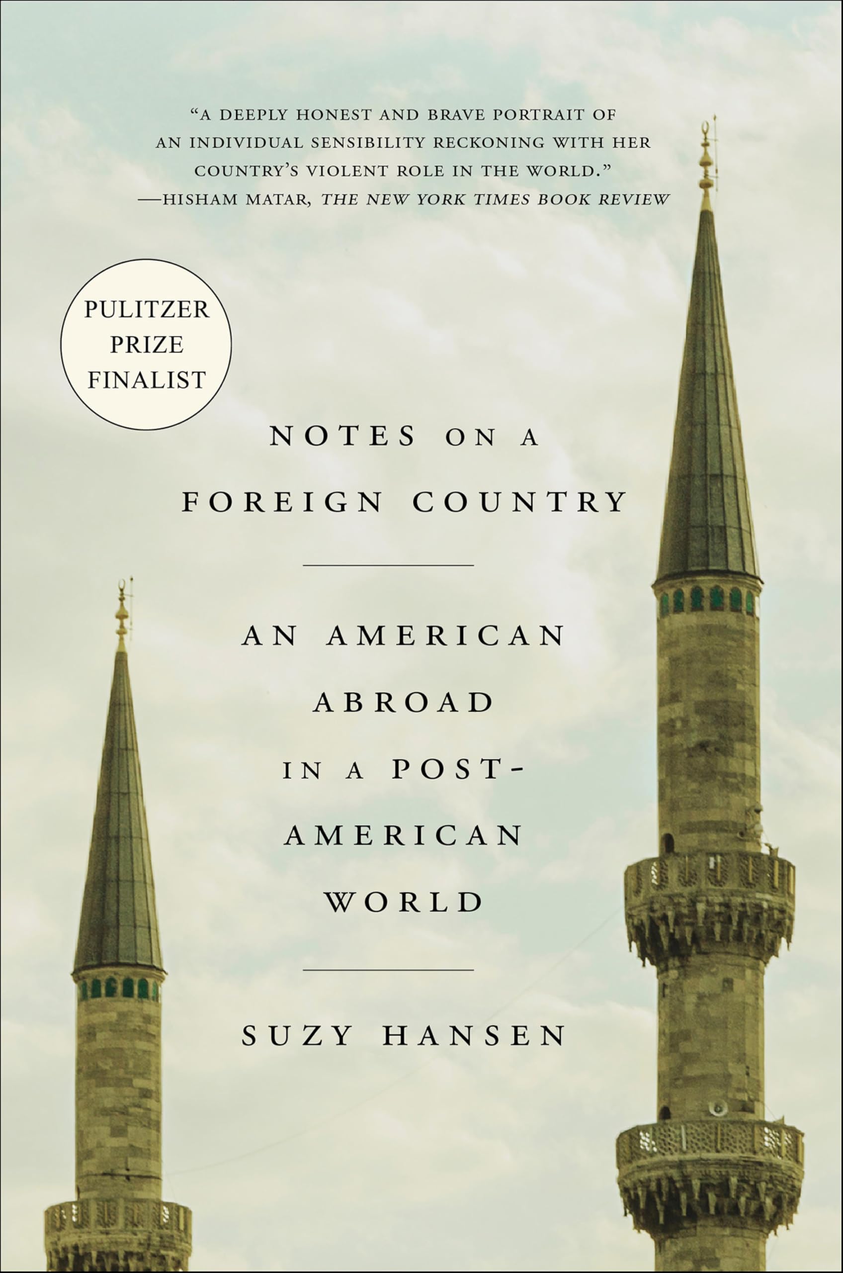 Notes on a Foreign Country: An American Abroad in a Post-American World