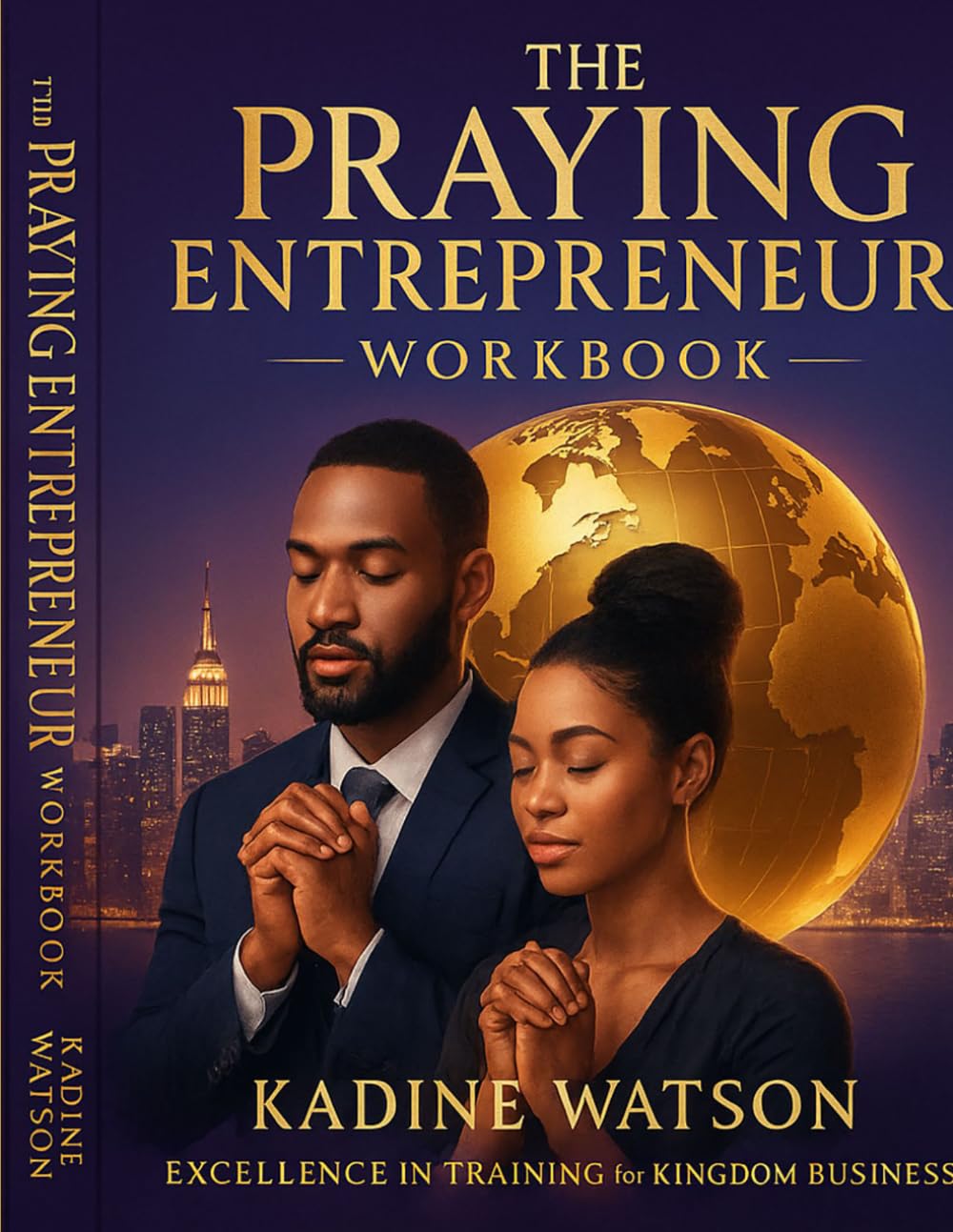 The Praying Entrepreneur - Workbook: Excellence in Training for Kingdom Business