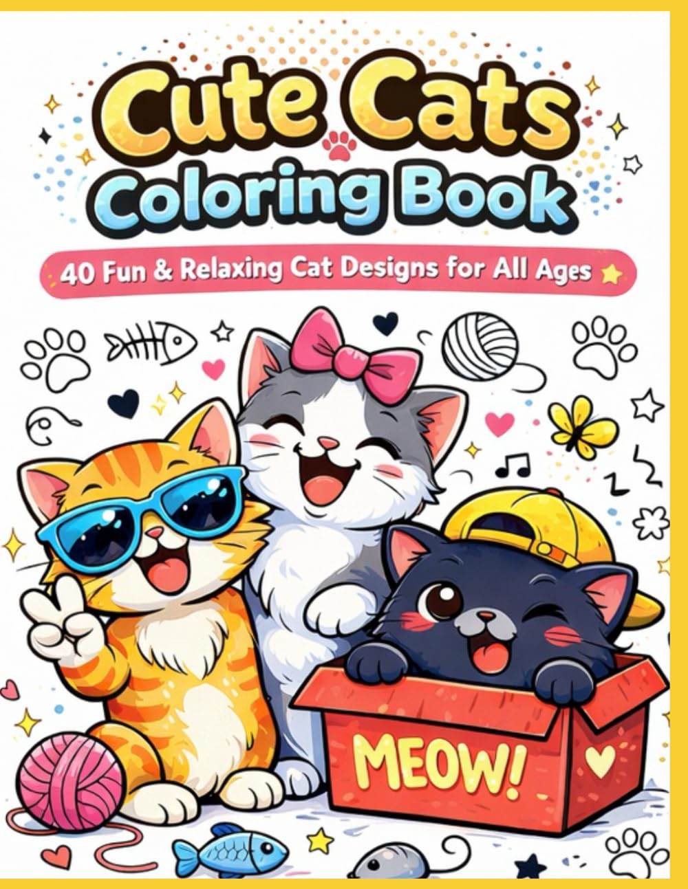 Cute Cats Coloring Book: 40 Fun and Relaxing Cat Designs for All Ages
