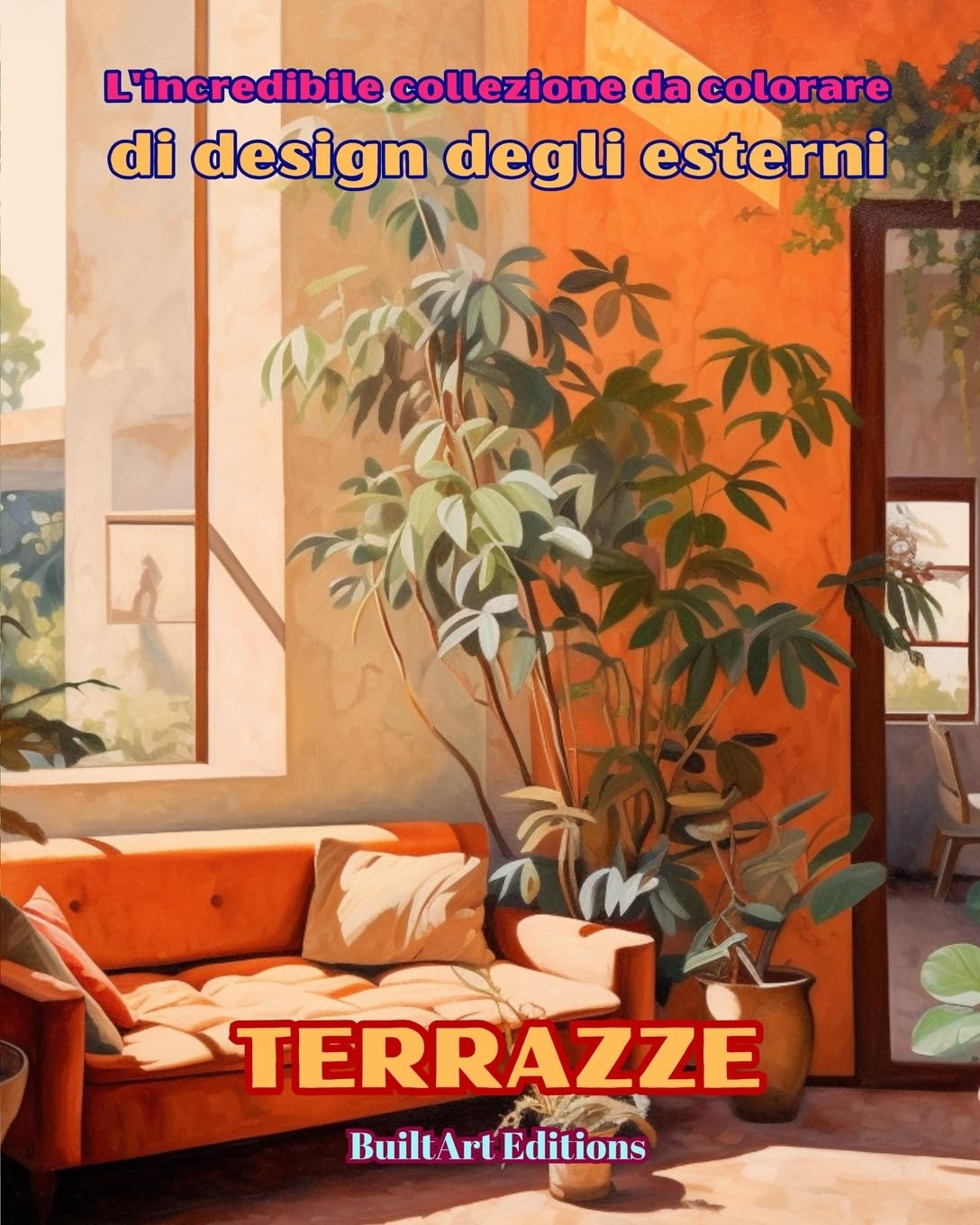 L'incredibile collezione da colorare di design degli esterni: Terrazze: Libro da colorare per gli amanti dell'architettura e del design esterno