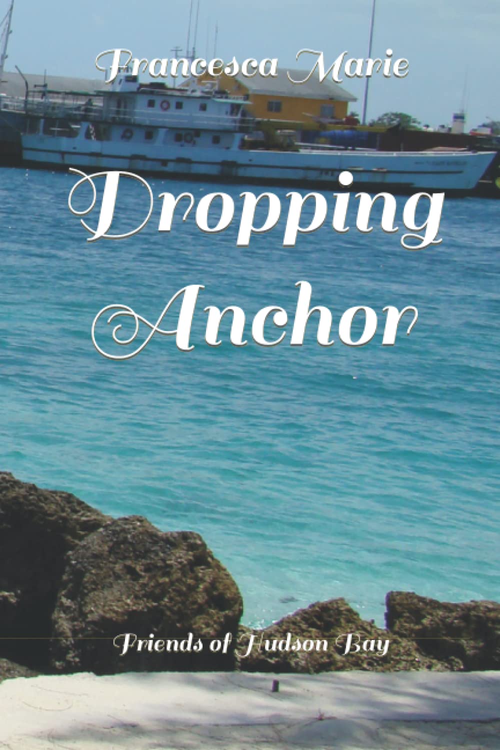 Dropping Anchor: Friends of Hudson Bay