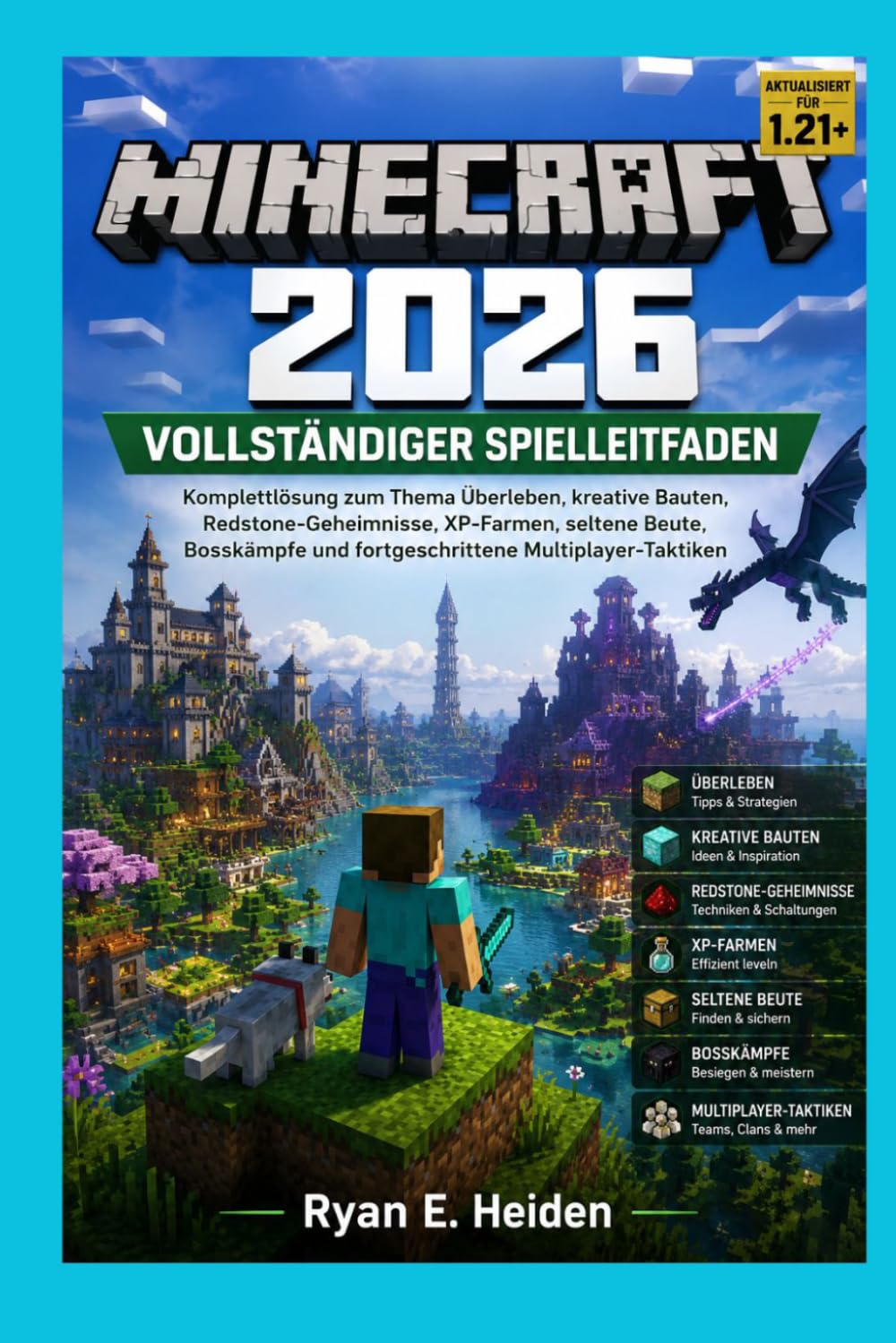 MINECRAFT 2026 VOLLSTÄNDIGER SPIELLEITFADEN: Komplettlösung zum Thema Überleben, kreative Bauten, Redstone-Geheimnisse, XP-Farmen, seltene Beute, Bosskämpfe und fortgeschrittene Multiplayer-Taktiken