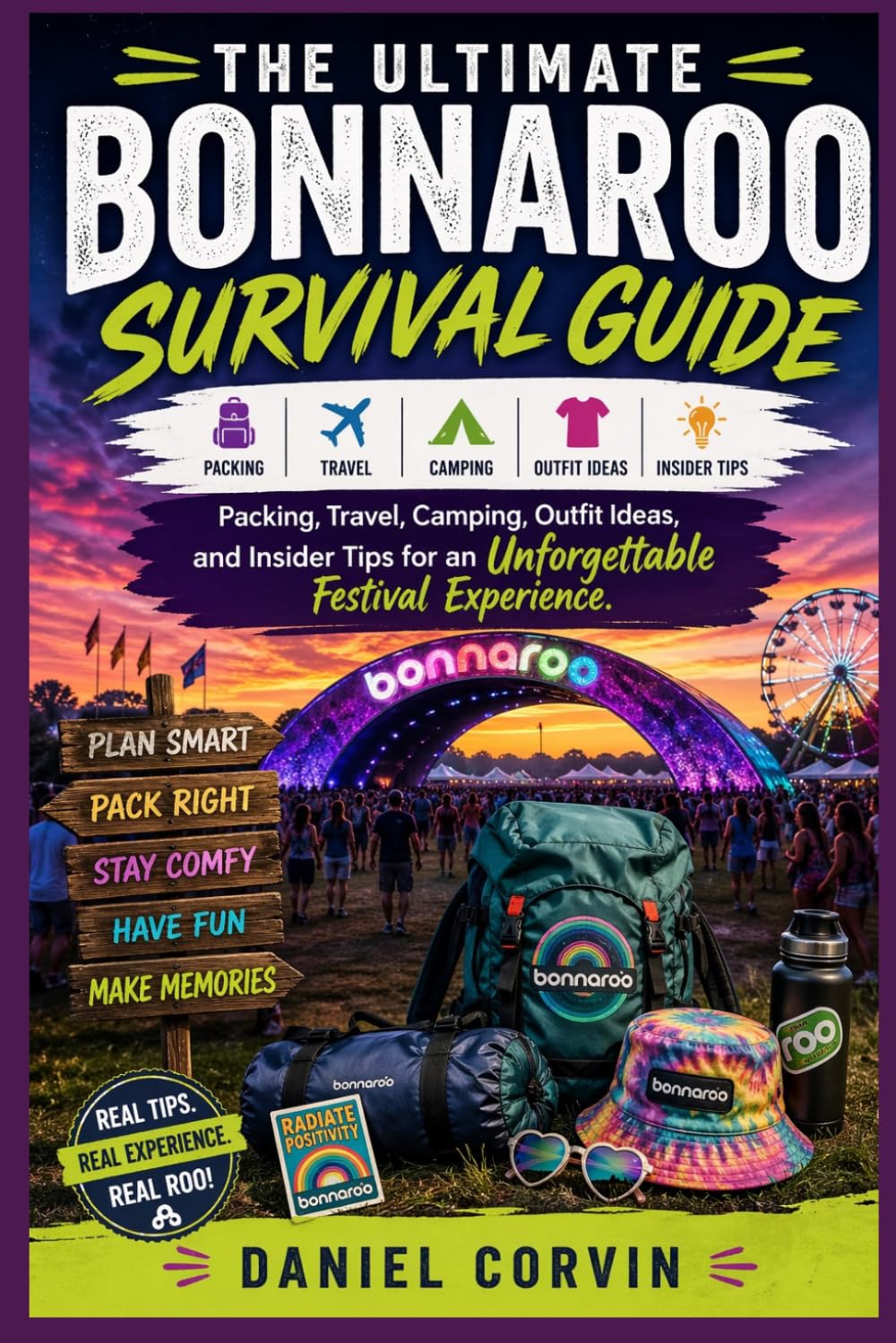 THE ULTIMATE BONNAROO SURVIVAL GUIDE: Packing, Travel, Camping, Outfit Ideas, and Insider Tips for an Unforgettable Festival Experience