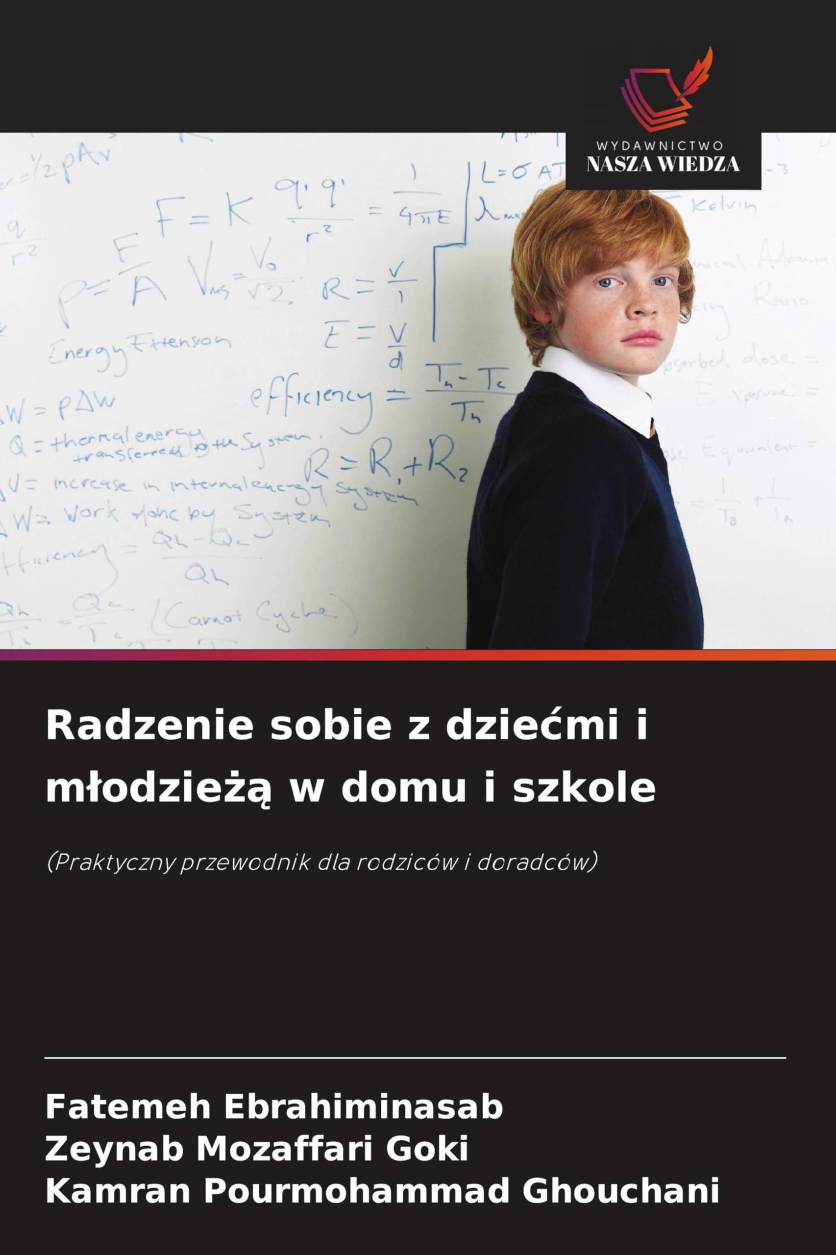Radzenie sobie z dzie¿mi i m¿odzie¿¿ w domu i szkole: (Praktyczny przewodnik dla rodziców i doradców)