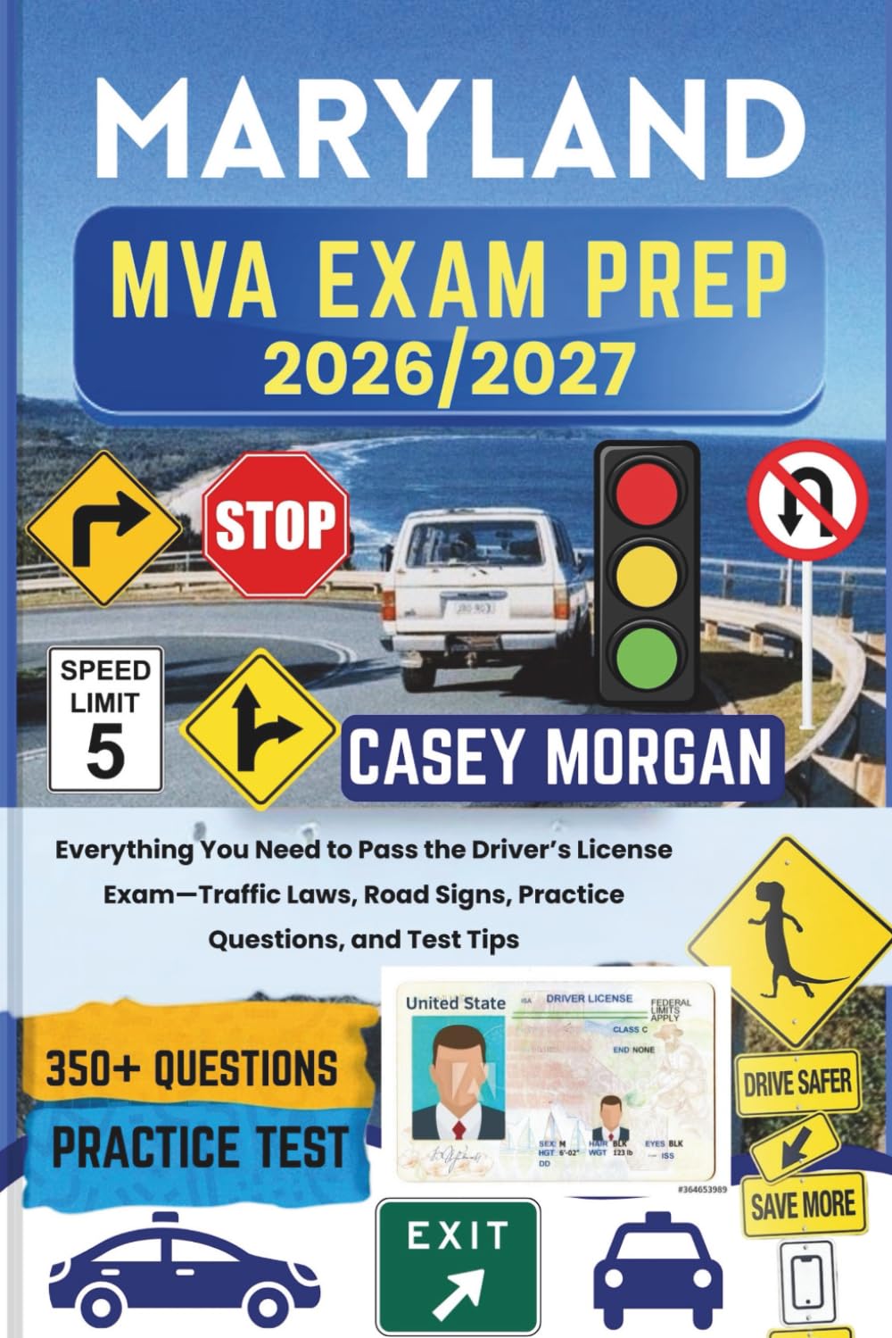 Maryland MVA Exam Prep 2026/2027: Everything You Need to Pass the Driver’s License Exam—Traffic Laws, Road Signs, Practice Questions, and Test Tips      Paperback – February 19, 2026