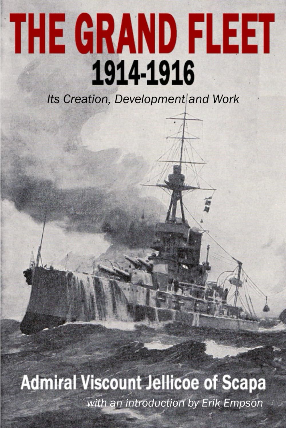The Grand Fleet 1914-1916 (Illustrated and annotated): Its creation, development and work