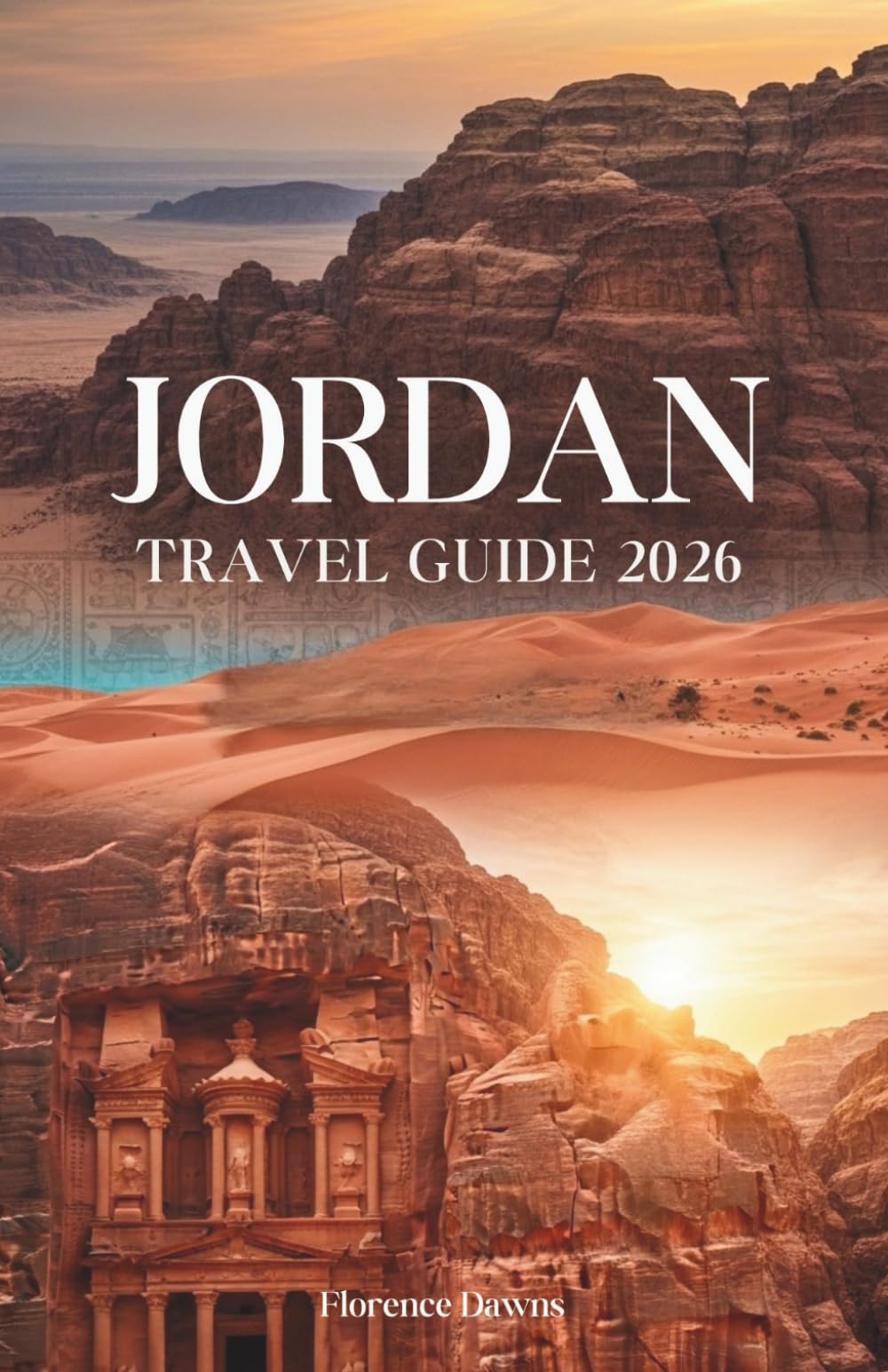 Jordan Travel Guide 2026: SACRED LANDSCAPES, ANCIENT WONDERS & DESERT ADVENTURES