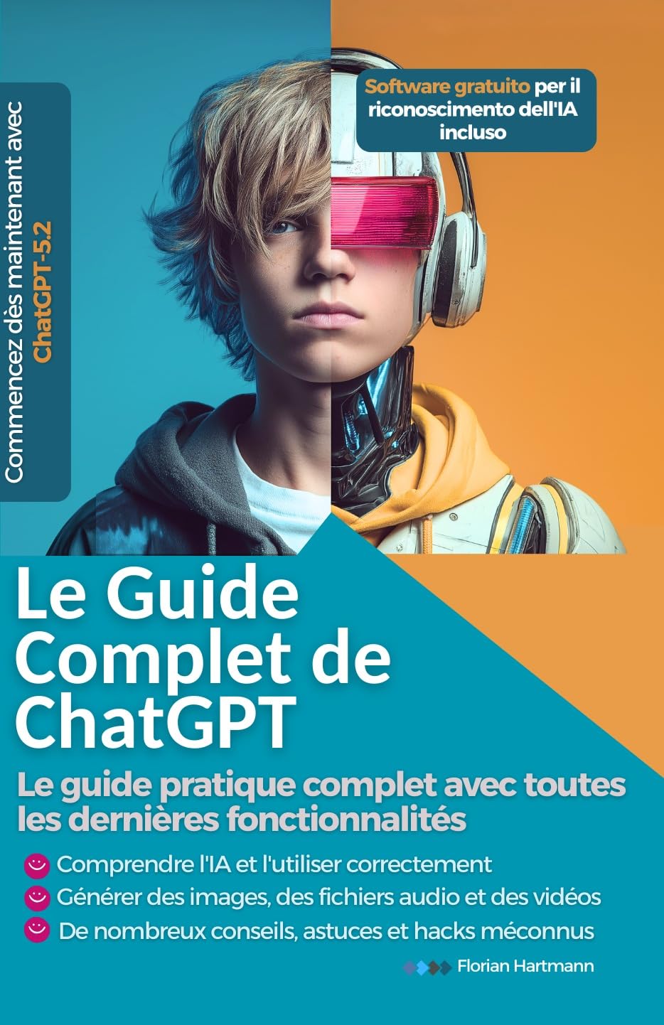 Le Guide Complet de ChatGPT: Le guide pratique complet avec toutes les dernières fonctionnalités (French Edition)      Kindle Edition