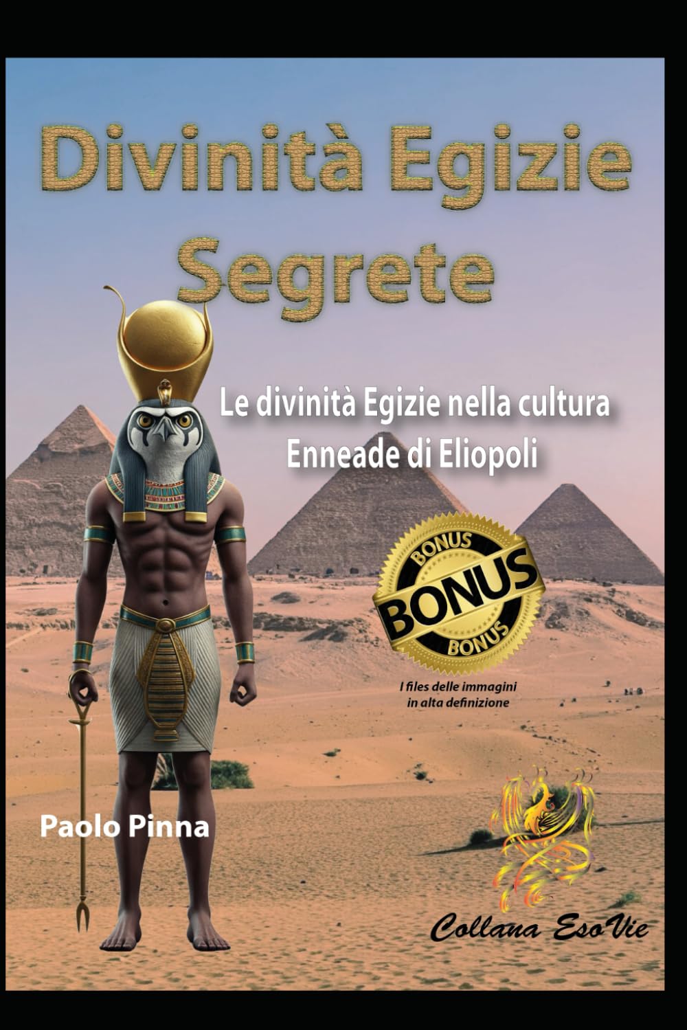 Divinità Egizie Segrete: Le Divinità Egizie nella cultura Enneade di Eliopoli