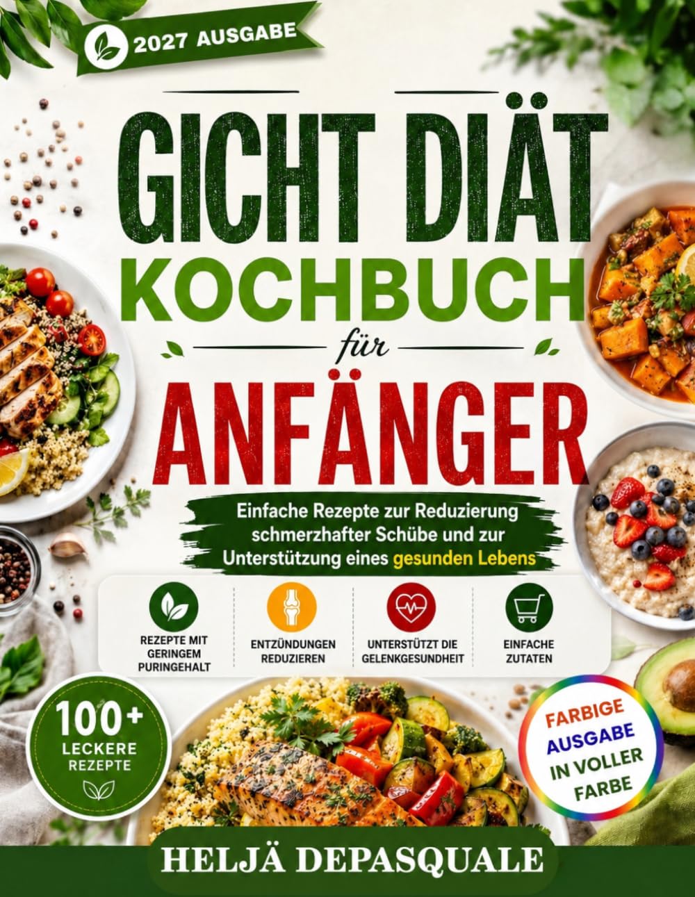 GICHT-DIÄT-KOCHBUCH FÜR ANFÄNGER: Einfache Rezepte zur Linderung schmerzhafter Schübe und zur Unterstützung eines gesunden Lebensstils