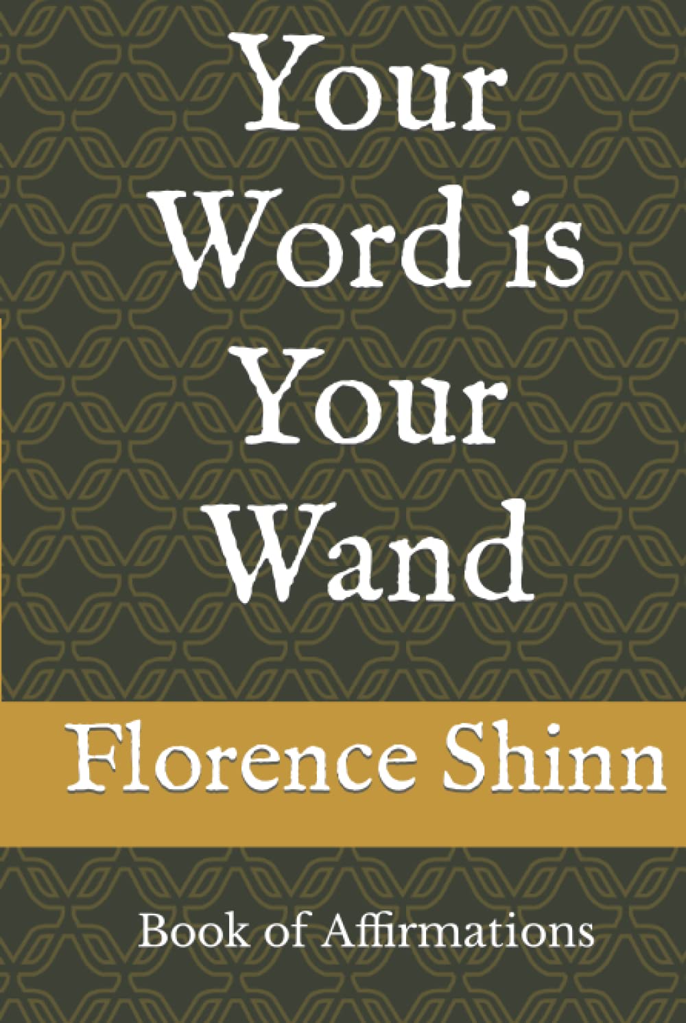 Your Word is Your Wand: Book of Affirmations
