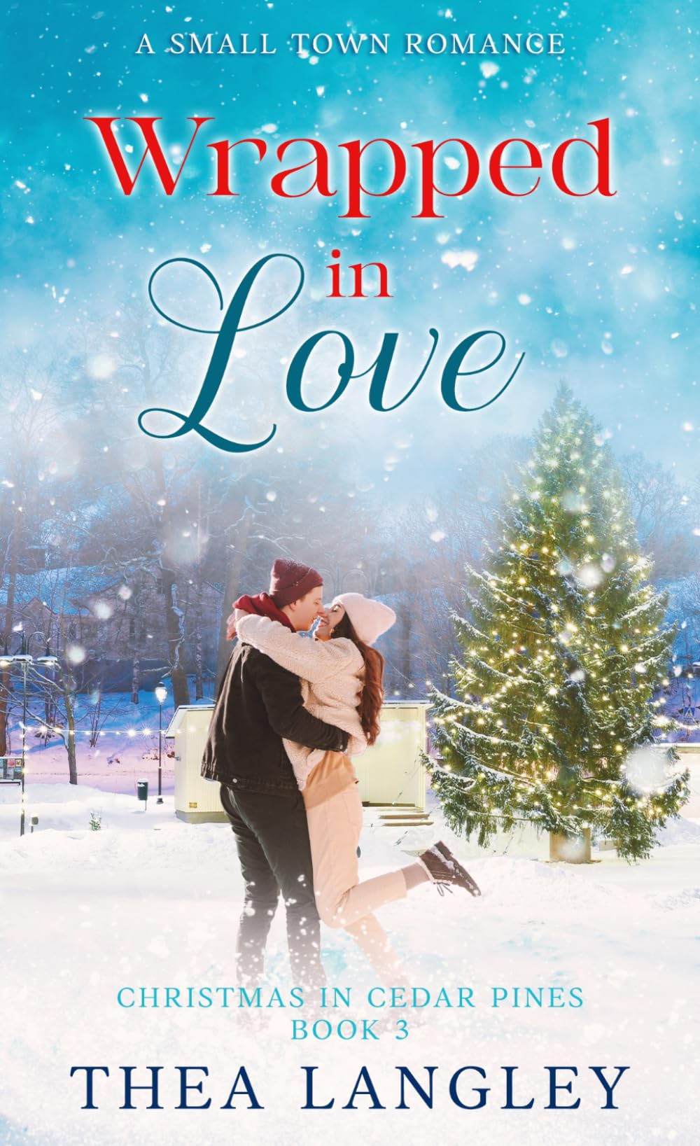 Wrapped in Love: A Sweet Small Town Romance (Christmas in Cedar Pines)