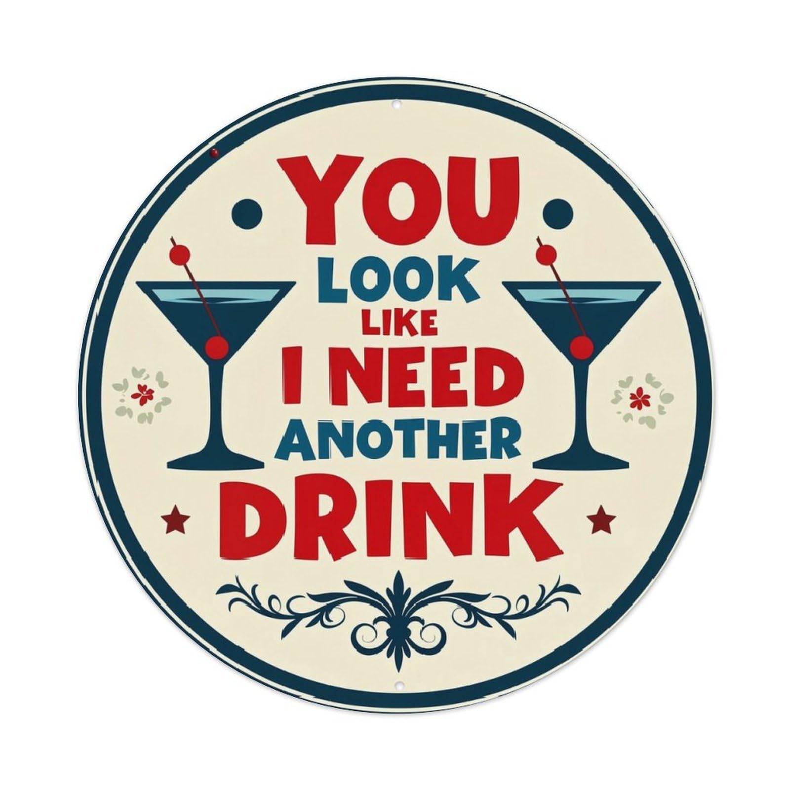 You Look Like I Need Another Drink_1 Retro Metal Tin Sign, Vintage Metal Poster for home, Gaming Room, Studio Workshop,Bar,Garage Wall Art Decor 8x8 inch