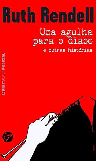 Uma Agulha Para o Diabo e Outras Histórias – Ruth Rendell